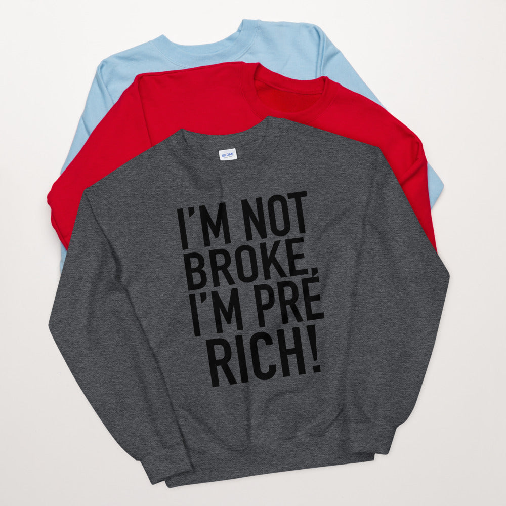 TRAP QUEEN ESSENTIALS UNISEX CREW NECK SWEATSHIRT_I'm Not Broke I'm Pre-Rich_HUSTLE Collection