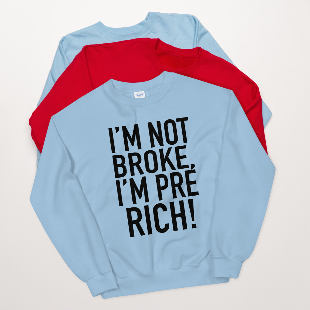 TRAP QUEEN ESSENTIALS UNISEX CREW NECK SWEATSHIRT_I'm Not Broke I'm Pre-Rich_HUSTLE Collection