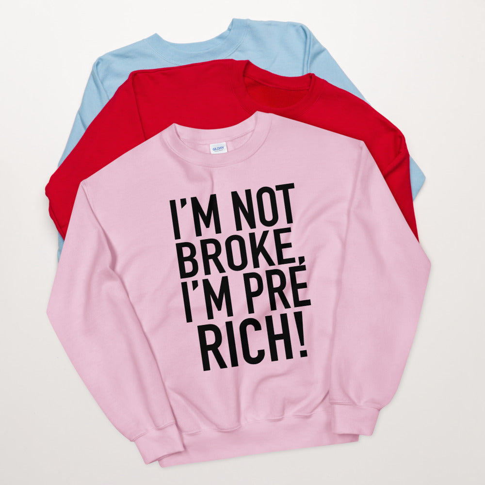 TRAP QUEEN ESSENTIALS UNISEX CREW NECK SWEATSHIRT_I'm Not Broke I'm Pre-Rich_HUSTLE Collection