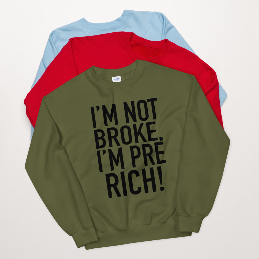 TRAP QUEEN ESSENTIALS UNISEX CREW NECK SWEATSHIRT_I'm Not Broke I'm Pre-Rich_HUSTLE Collection