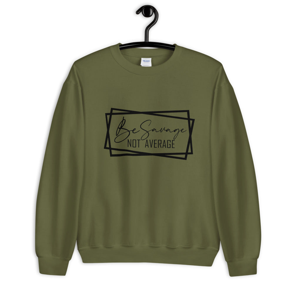 TRAP QUEEN ESSENTIALS UNISEX CREW NECK SWEATSHIRT_ Be Savage Not Average_AFFIRMATION Collection