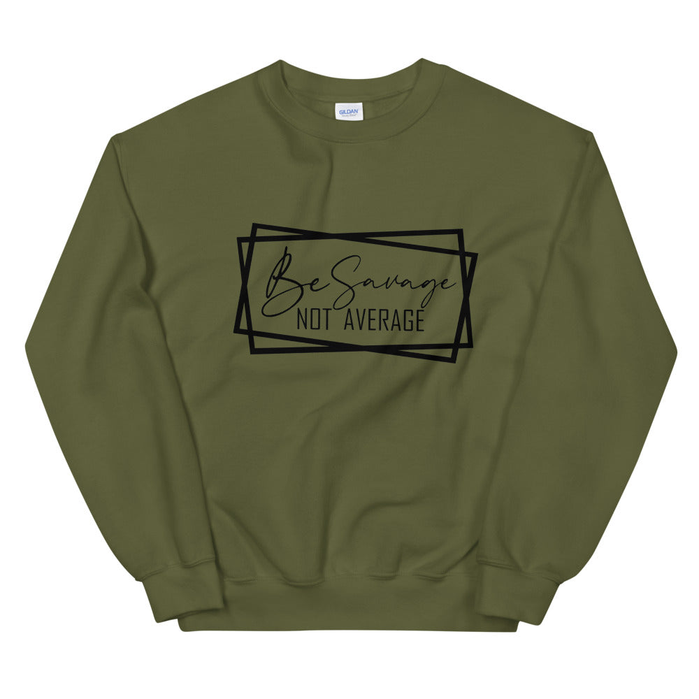 TRAP QUEEN ESSENTIALS UNISEX CREW NECK SWEATSHIRT_ Be Savage Not Average_AFFIRMATION Collection