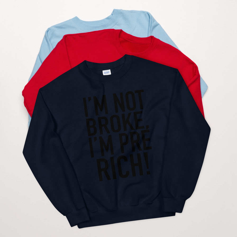 TRAP QUEEN ESSENTIALS UNISEX CREW NECK SWEATSHIRT_I'm Not Broke I'm Pre-Rich_HUSTLE Collection