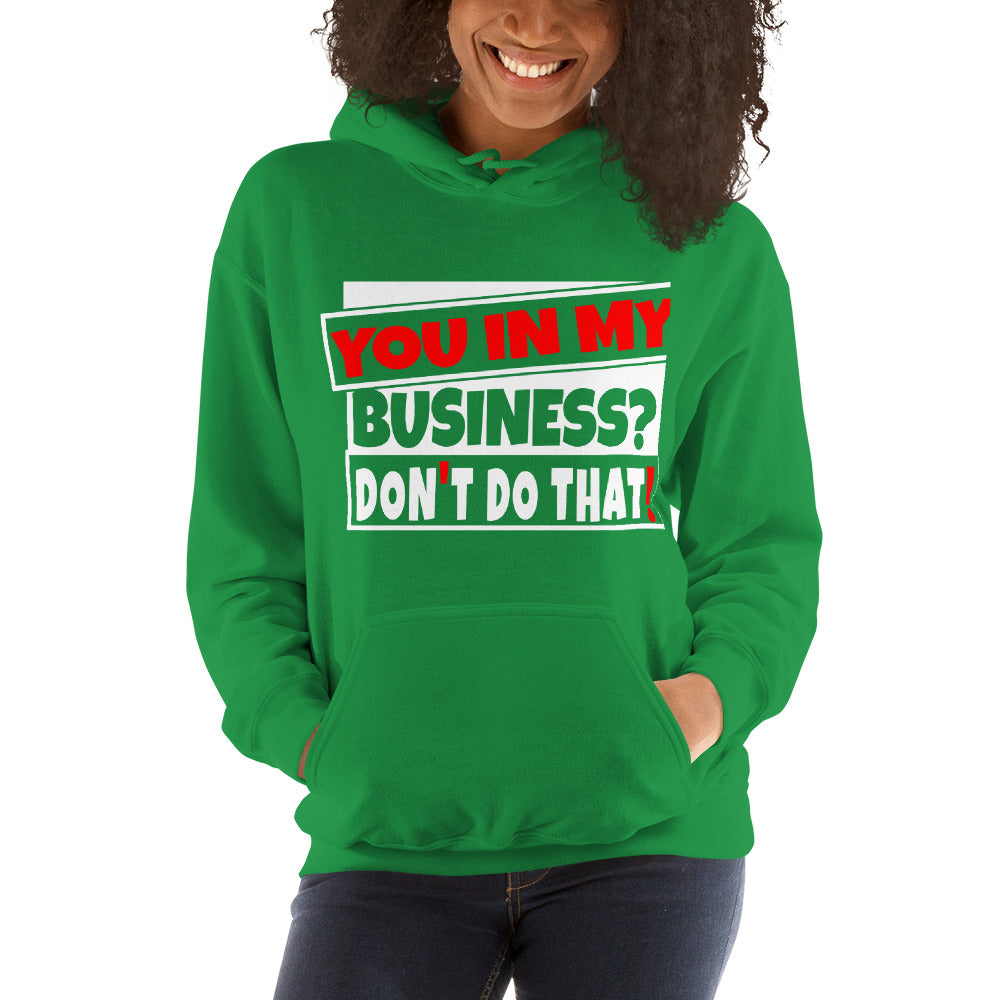 TRAP QUEEN ESSENTIALS UNISEX HOODIE_You In My Business, Don't Do That_AFFIRMATION Collection