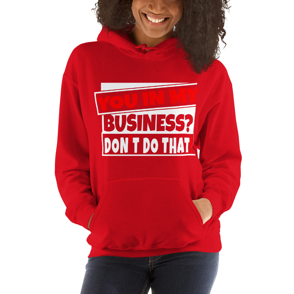 TRAP QUEEN ESSENTIALS UNISEX HOODIE_You In My Business, Don't Do That_AFFIRMATION Collection