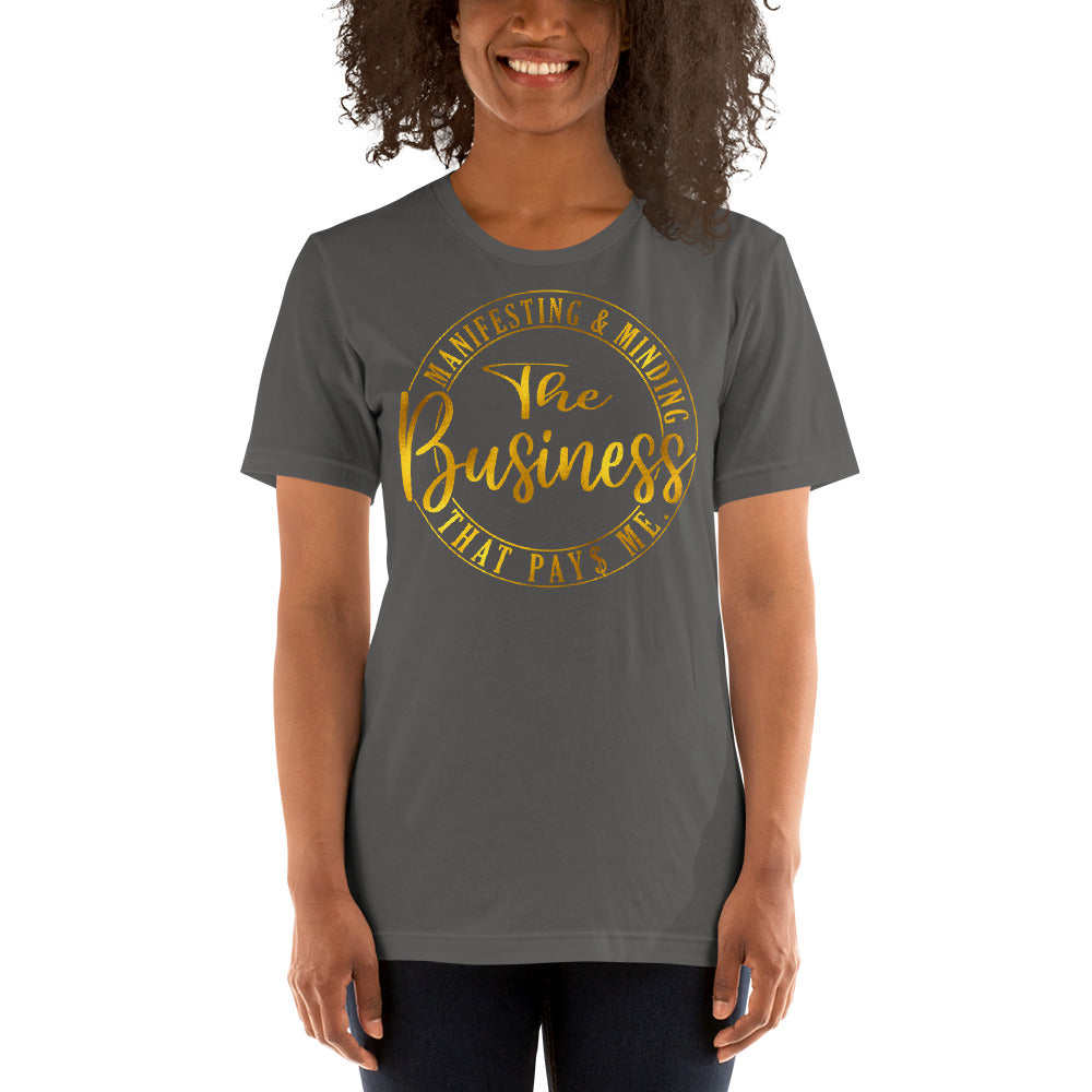 TRAP QUEEN ESSENTIALS SHORT-SLEEVE UNISEX T-SHIRT_Manifesting and Minding The Business That Pays Me_GOLD_AFFIRMATION Collection