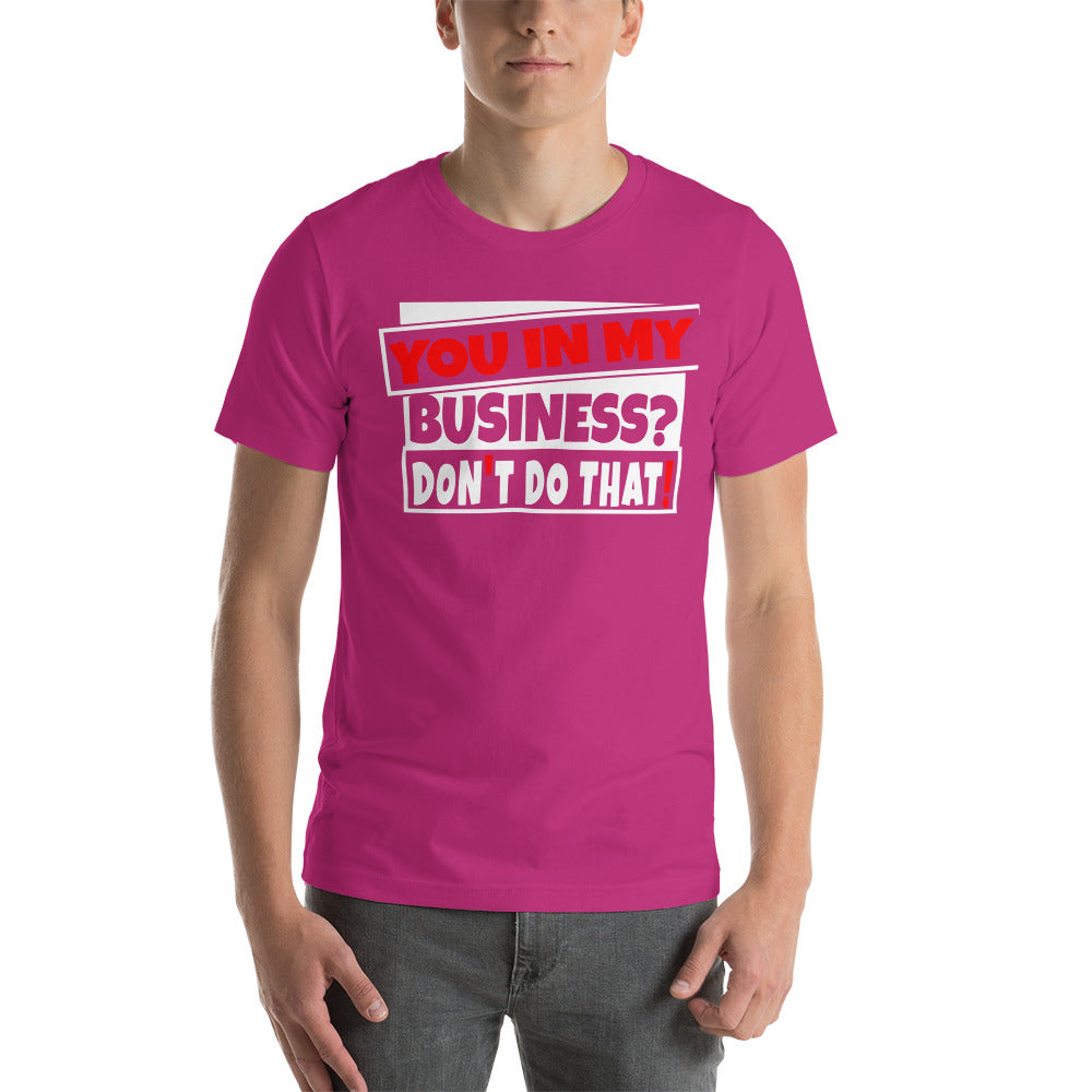 TRAP QUEEN ESSENTIALS SHORT-SLEEVE UNISEX T-SHIRT_You In My Business, Don't Do That_AFFIRMATION Collection